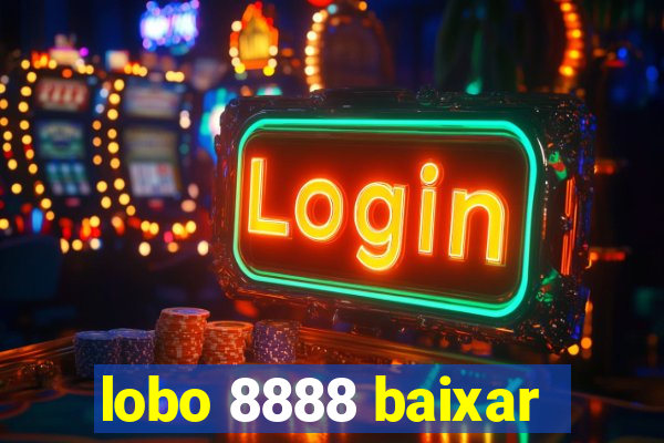 lobo 8888 baixar